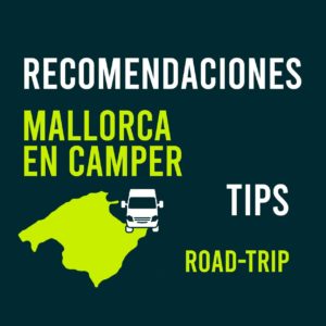 recomendaciones viajar en mallorca en camper recomendaciones viajar en mallorca en camper
